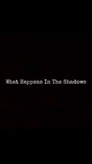 What Happens In The Shadows