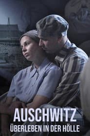 Auschwitz – Überleben in der Hölle