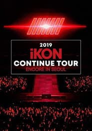 2019 iKON CONTINUE TOUR ENCORE IN SEOUL
