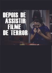 DEPOIS DE ASSISTIR FILME DE TERROR