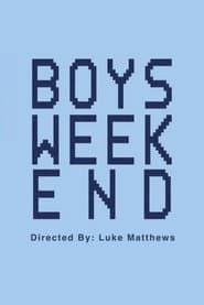 Boys Weekend