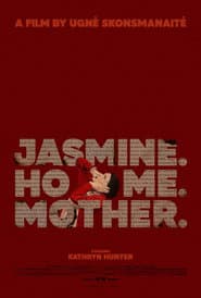 Jasmine. Home. Mother.