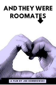 And They Were Roommates