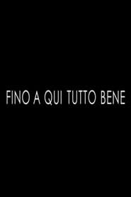 Fino a Qui Tutto Bene