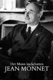 The Man in the Shadows: The Incredible Life of Jean Monnet