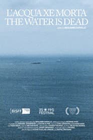 L' Acqua Xe Morta / The Water Is Dead