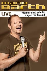 Mario Barth: Männer sind schuld, sagen die Frauen