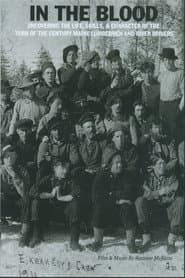 In the Blood: Uncovering the life, skills & character of the turn of the century Maine lumbermen and river drivers.