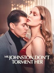 Mr.Johnston,Don’t Torment Her
