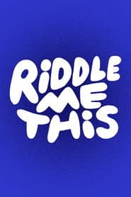 Riddle Me This