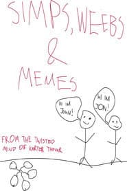 Simps, Weebs & Memes