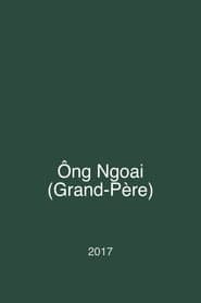 Ông Ngoai (Grand-Père)