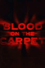 Blood on the Carpet