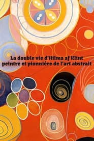 The Double Life of Hilma Af Klint: Pioneer of Abstract Art