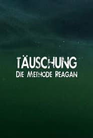 Täuschung - Die Methode Reagan