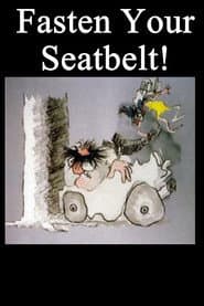 Fasten Your Seatbelt!