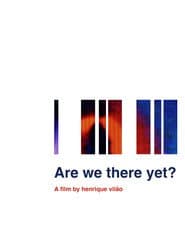 Are we there yet?