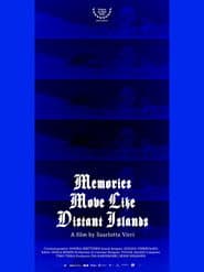 Memories Move Like Distant Islands