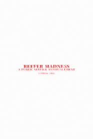 Reefer Madness - A Public Service Announcement