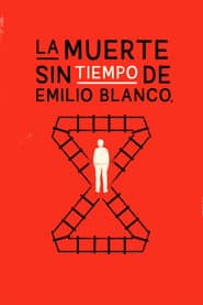 The Death Without Time of Emilio Blanco