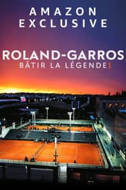 Roland-Garros: Building the Legend