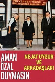 Aman Özal Duymasın