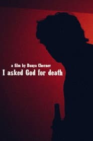 I asked God for death