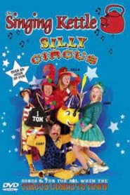 The Singing Kettle: Silly Circus