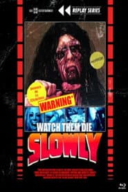 Watch Them Die Slowly