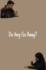 Do they Go Away?