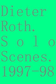 Dieter Roth. Solo Scenes. 1997-98