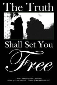 The Truth Shall Set You Free