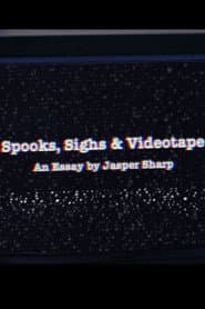 Spooks, Sighs and Videotape