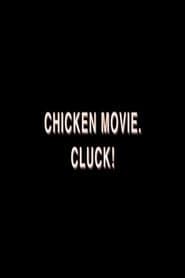 Chicken Movie. Cluck!