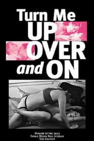 Turn Me Up Over and On