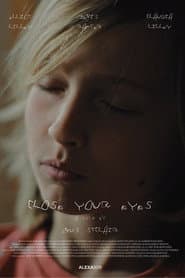 Close your eyes