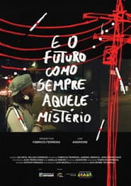 E o Futuro, Como Sempre, Aquele Mistério