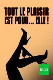 Tout le plaisir est pour... elle !