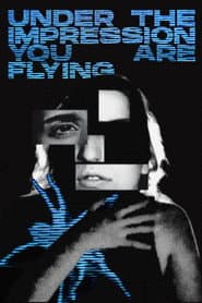 Under The Impression You Are Flying