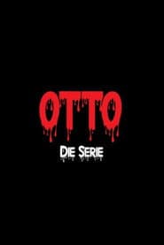 Otto – The Series