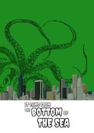 It Came From The Bottom Of The Sea