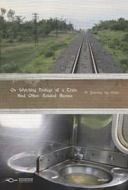 On Watching Footage of a Train and Other Related Scenes