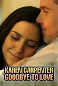 Karen Carpenter: Goodbye to Love