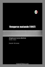 Vengarse matando