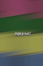 Bridges Go Round 3