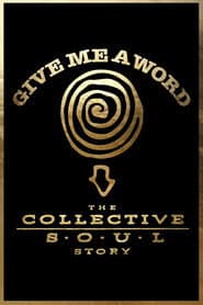 Give Me a Word: The Collective Soul Story