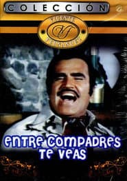 Entre Compadres Te Veas