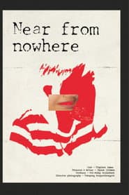 near from nowhere