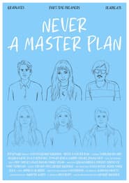 Never A Master Plan