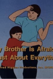 My Brother Is Afraid Of Just About Everything